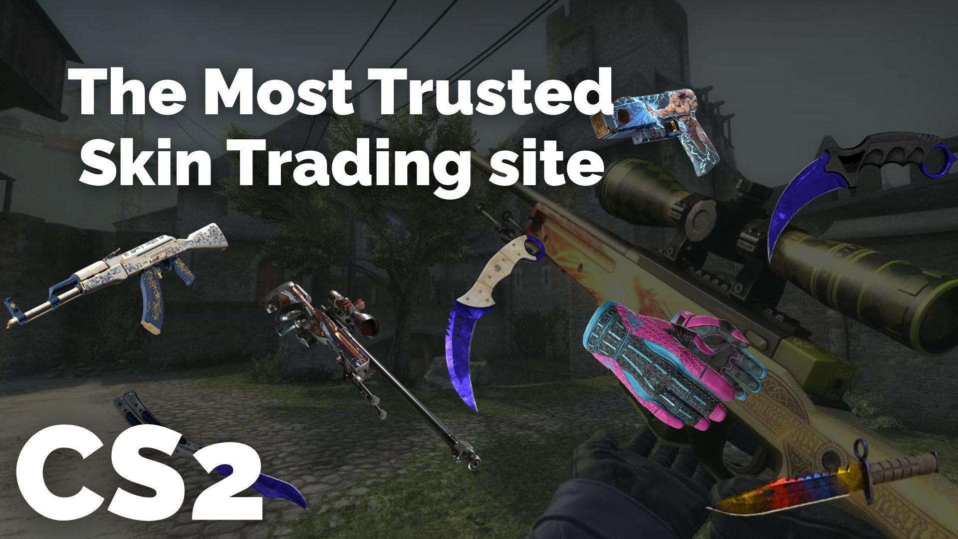 Top 6 Trusted CS2 Skin Trade site 2025
